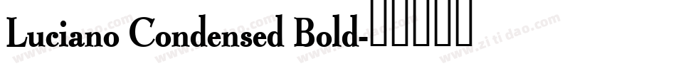 Luciano Condensed Bold字体转换